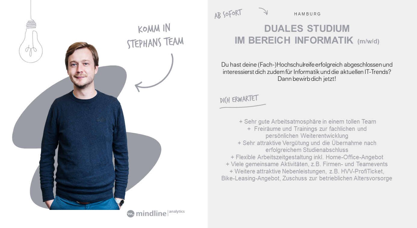 - Stellenangebot - Duales Studium - Informatik - mindline analytics - Standort Hamburg - mindline bietet viele Benefits - Link: vollständige zur Stellenausschreibung
