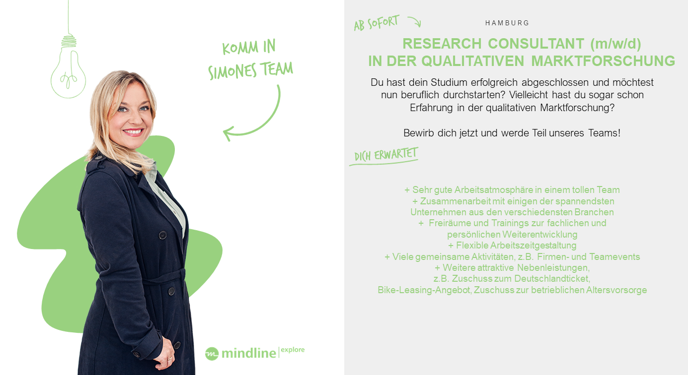- Stellenangebot - Research Consultant - qualitative Marktforschung - mindline explore - Standort Hamburg oder Berlin - mindline bietet viele Benefits - Link: vollständige zur Stellenausschreibung